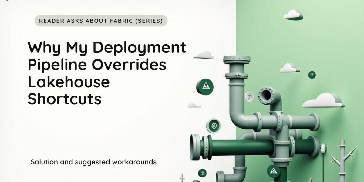 Why my deployment pipeline override Lakehouse shortcuts?