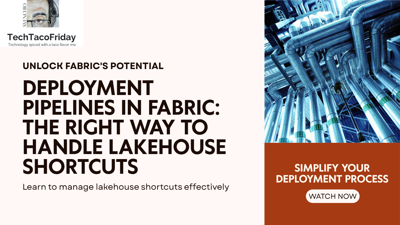 Deployment Pipelines in Fabric: The Right Way to Handle Lakehouse Shortcuts