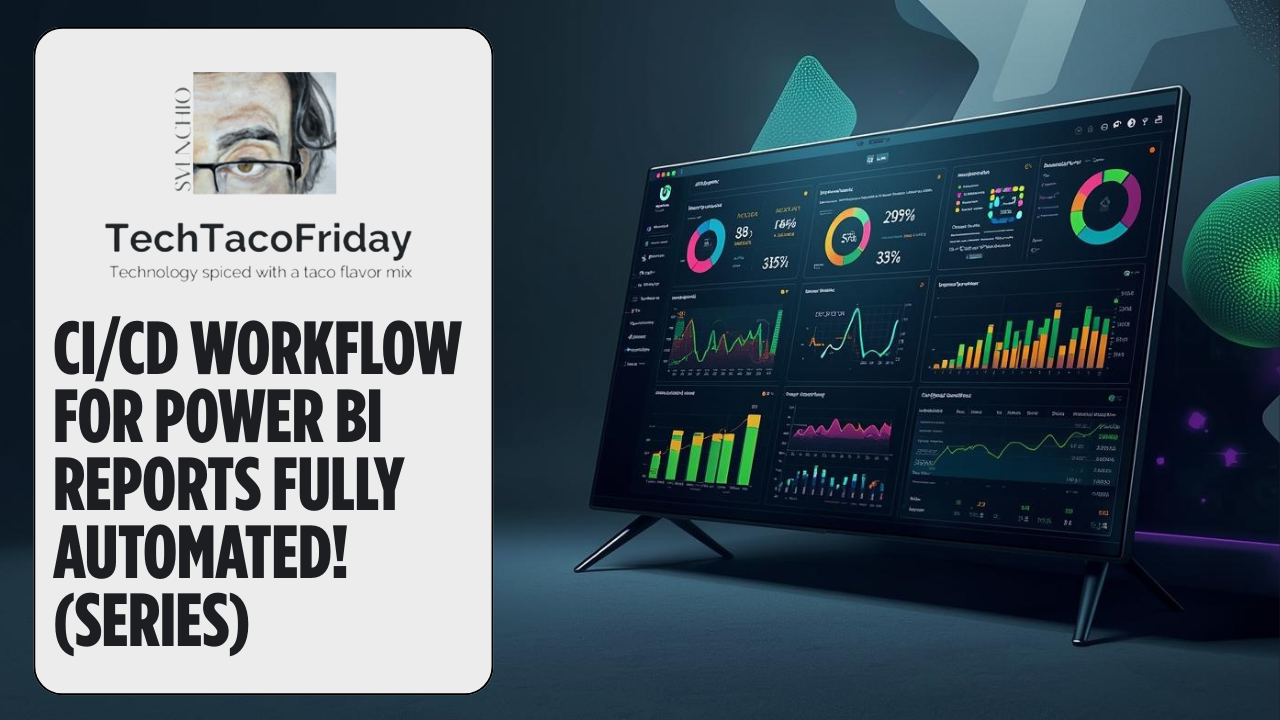CI/CD workflow for Power BI reports fully automated! (Series)