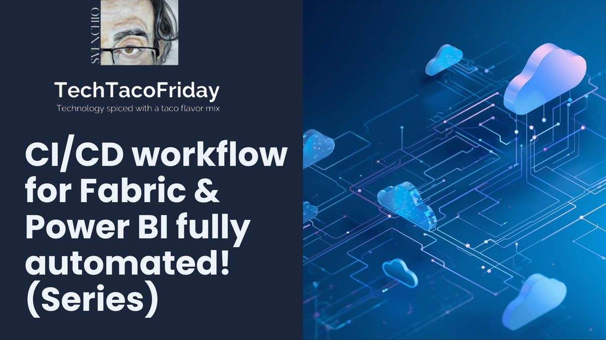 CI/CD workflow for Fabric & Power BI fully automated! (Series)