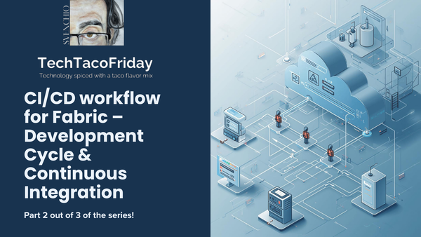 CI/CD workflow for Fabric – Development Cycle & Continuous Integration (CI)