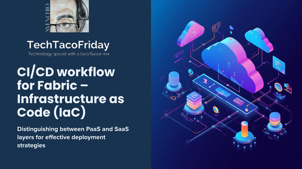 CI/CD workflow for Fabric – Infrastructure as Code (IaC)